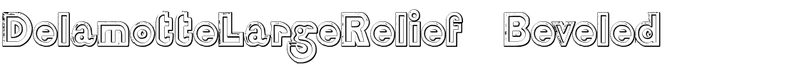 DelamotteLargeRelief Beveled.ttf