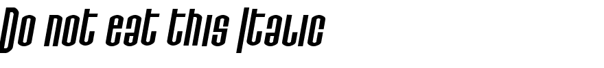 Do not eat this Italic.ttf