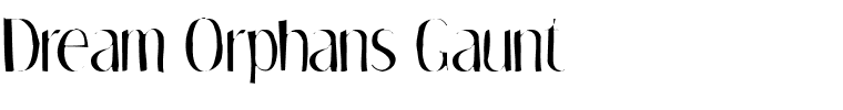 Dream Orphans Gaunt.ttf