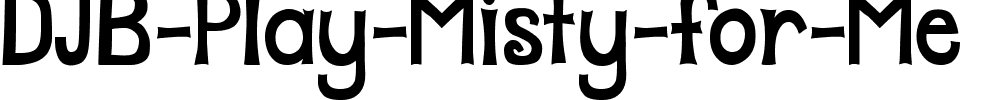 DJB-Play-Misty-for-Me.ttf