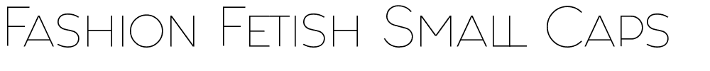 Fashion Fetish Small Caps.ttf