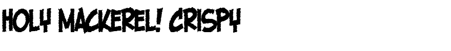 Holy Mackerel! Crispy.ttf