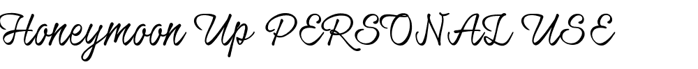 Honeymoon Up PERSONAL USE.ttf