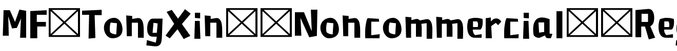 MF TongXin (Noncommercial) Regu.ttf