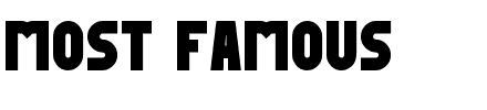 MOST FAMOUS.ttf