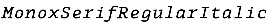 MonoxSerifRegularItalic.ttf