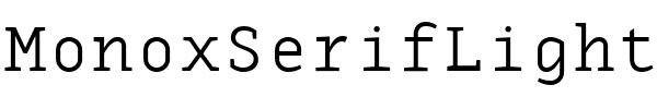 MonoxSerifLight.ttf