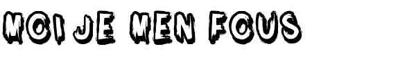 Moi je men fous.ttf