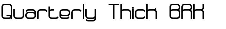 Quarterly Thick BRK.ttf