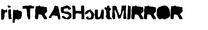 ripTRASHcutMIRROR.ttf