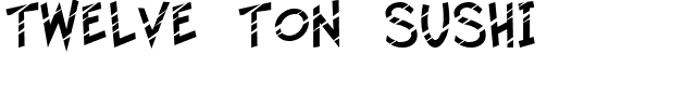 Twelve Ton Sushi