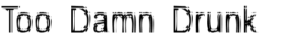 Too Damn Drunk.ttf
