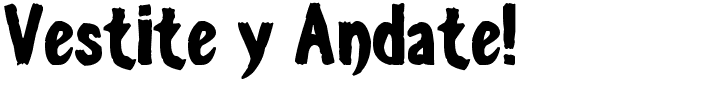 Vestite y Andate!.ttf