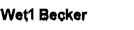 Wet1 Becker.ttf