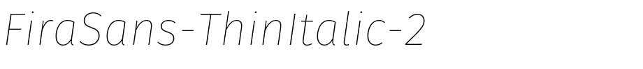 FiraSans-ThinItalic-2.otf