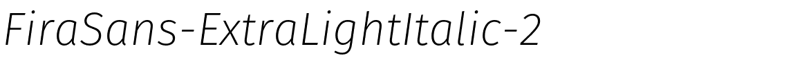 FiraSans-ExtraLightItalic-2.otf