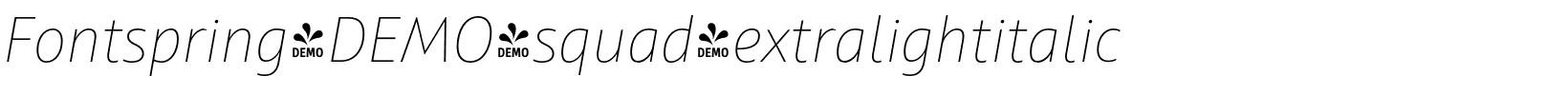 Fontspring-DEMO-squad-extralightitalic.otf