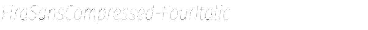 FiraSansCompressed-FourItalic.otf