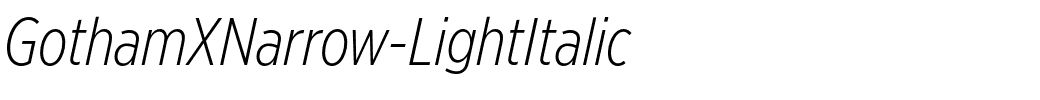 GothamXNarrow-LightItalic.otf