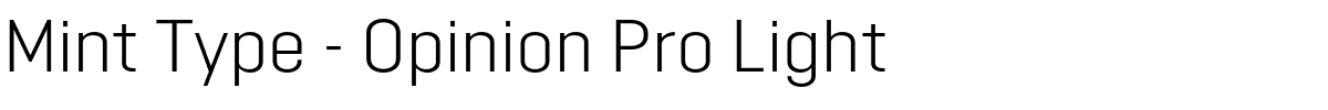 Mint Type - Opinion Pro Light.otf