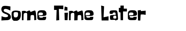 Some Time Later.otf