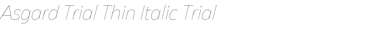 Asgard Trial Thin Italic Trial.ttf