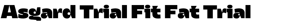 Asgard Trial Fit Fat Trial