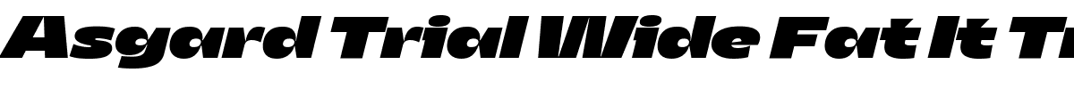 Asgard Trial Wide Fat It Trial.ttf