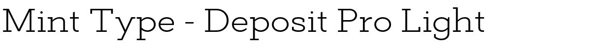 Mint Type - Deposit Pro Light